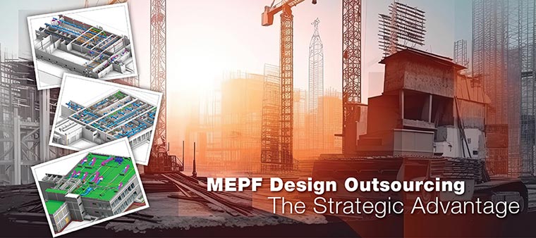 MEPF Design Outsourcing Advantages in Construction