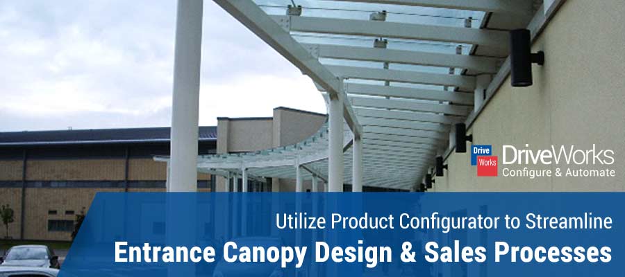 Utilize Product Configurator to Streamline Entrance Canpoy Design