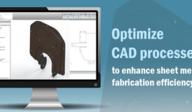 Optimize CAD Processes to Enhance Sheet Metal Fabrication Efficiency