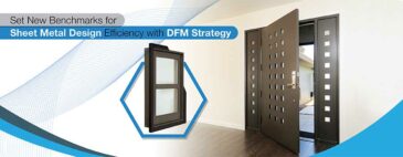 Enhancing the Efficiency in Sheet Metal Doors and Windows Design