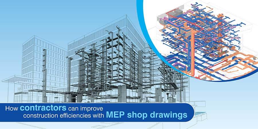 What are the Benefits of MEP Shop Drawings for Building Contractors?