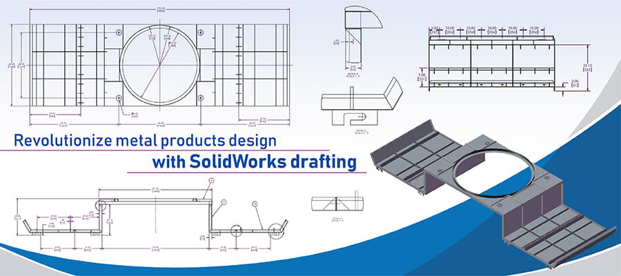 Why You Should Consider SolidWorks Drafting in Metal Products Design