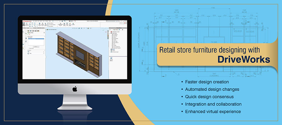 5 benefits of DriveWorks for retail store furniture manufacturers