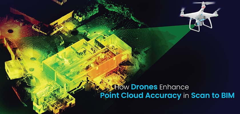 Benefits of Using Drones for Point Cloud Data Collection in Scan to BIM